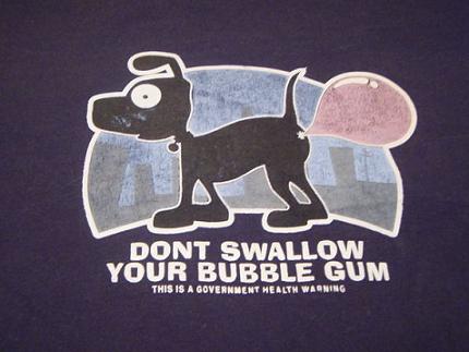 Don't swallow your gum